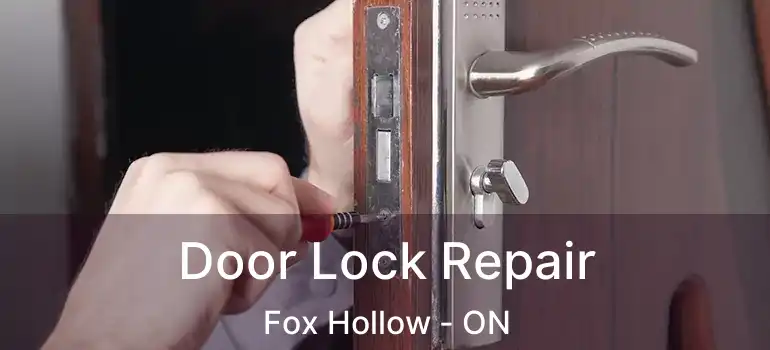  Door Lock Repair Fox Hollow - ON