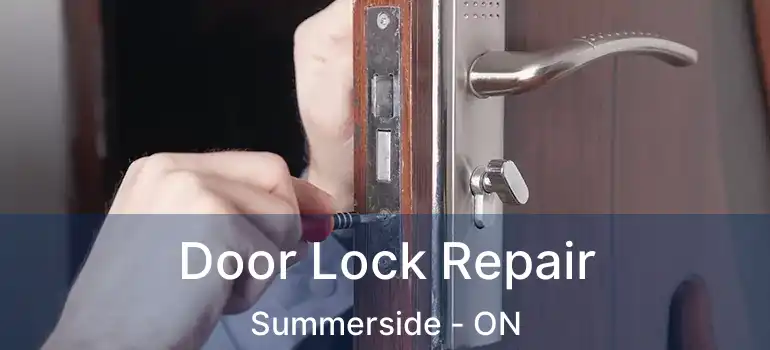  Door Lock Repair Summerside - ON