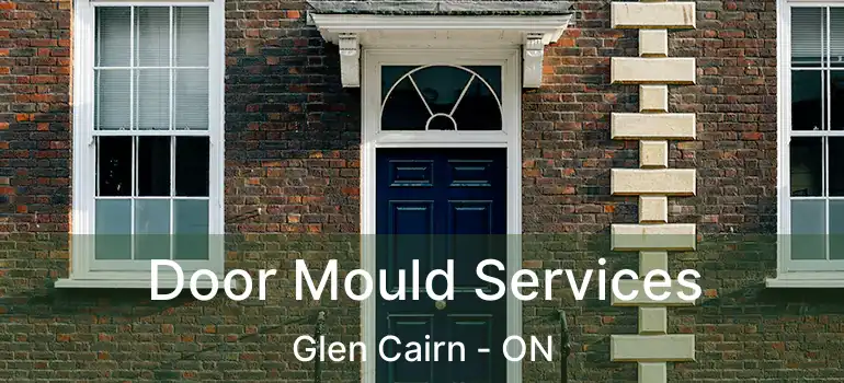  Door Mould Services Glen Cairn - ON