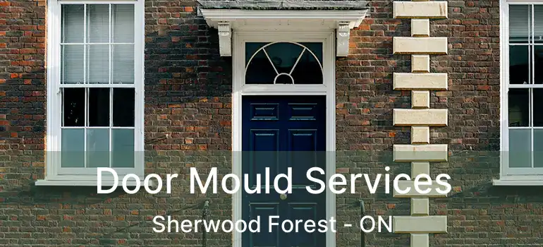  Door Mould Services Sherwood Forest - ON