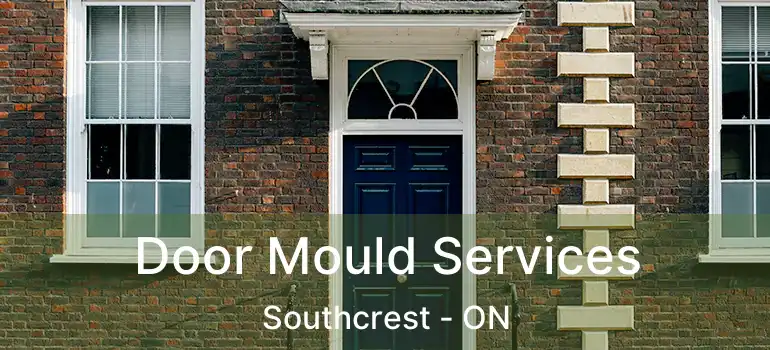  Door Mould Services Southcrest - ON