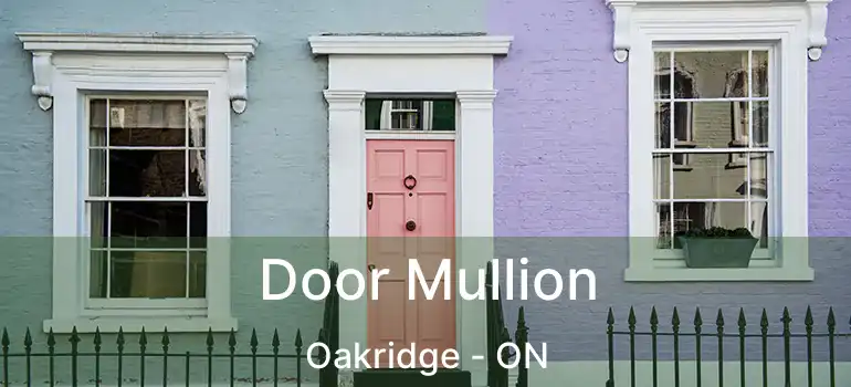  Door Mullion Oakridge - ON