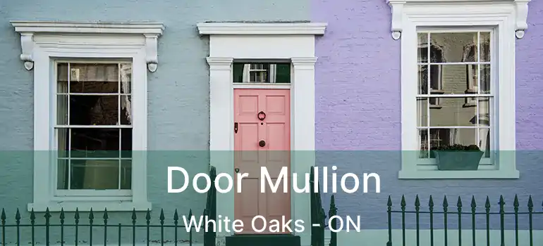  Door Mullion White Oaks - ON