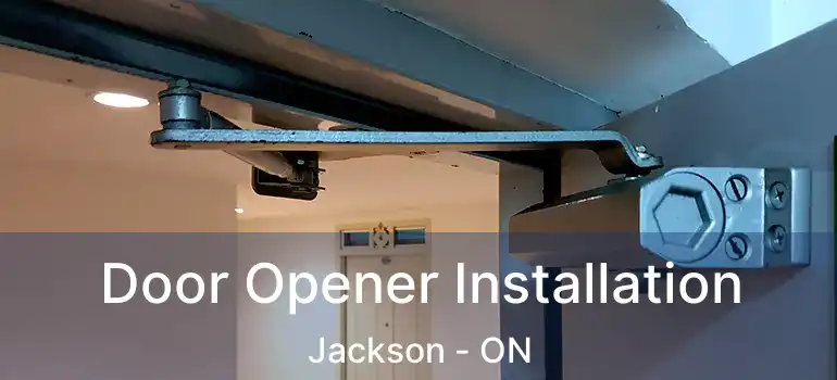  Door Opener Installation Jackson - ON
