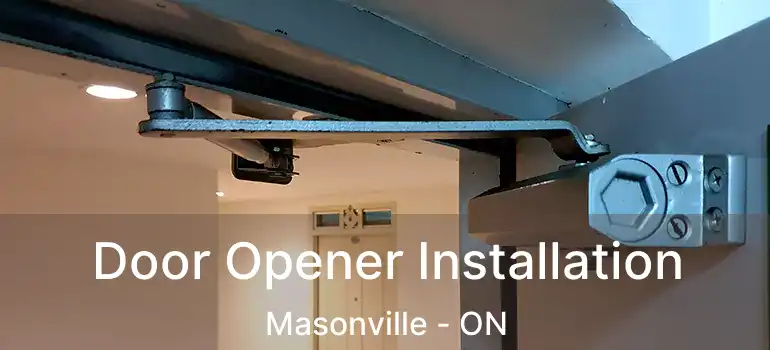  Door Opener Installation Masonville - ON