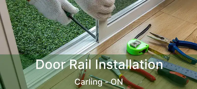  Door Rail Installation Carling - ON