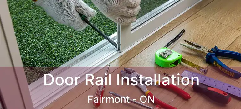  Door Rail Installation Fairmont - ON