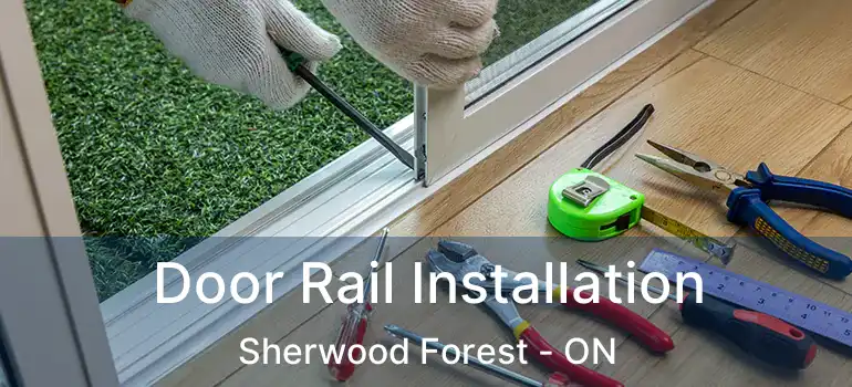  Door Rail Installation Sherwood Forest - ON
