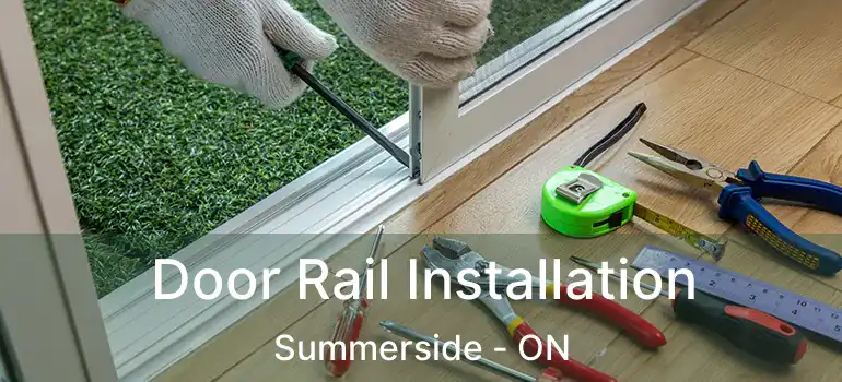  Door Rail Installation Summerside - ON