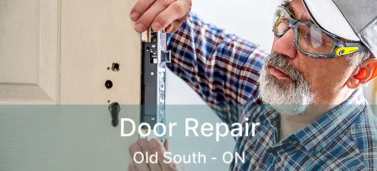  Door Repair Old South - ON
