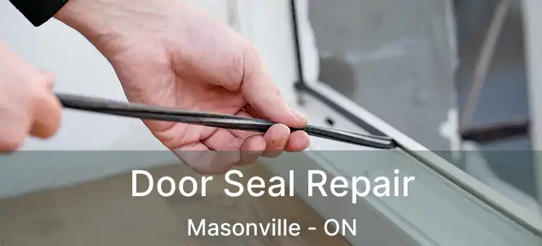  Door Seal Repair Masonville - ON