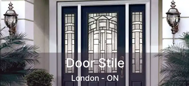  Door Stile London - ON