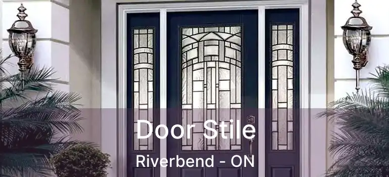  Door Stile Riverbend - ON