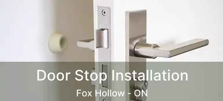  Door Stop Installation Fox Hollow - ON