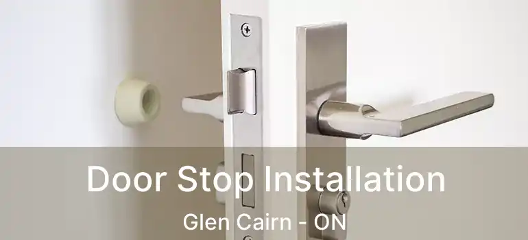  Door Stop Installation Glen Cairn - ON