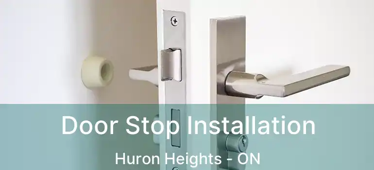  Door Stop Installation Huron Heights - ON
