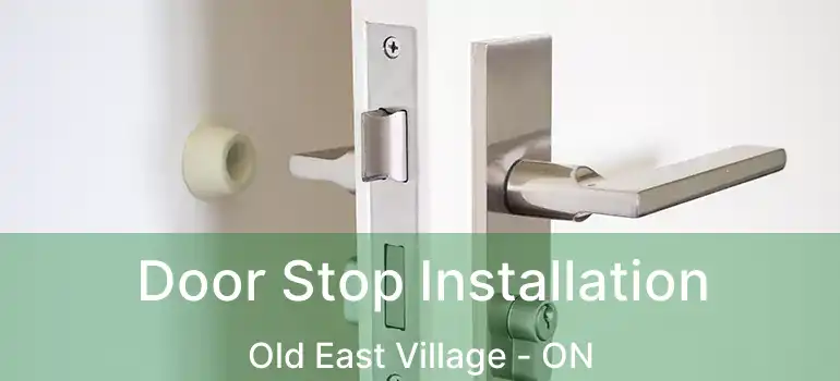  Door Stop Installation Old East Village - ON