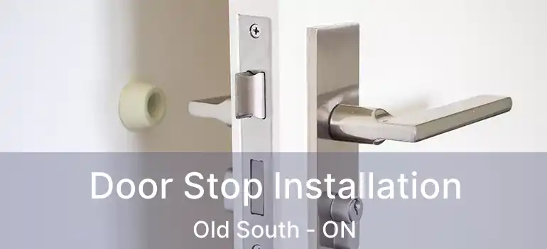  Door Stop Installation Old South - ON