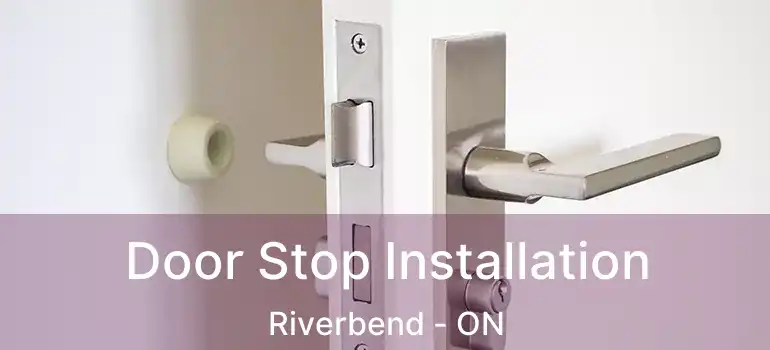  Door Stop Installation Riverbend - ON