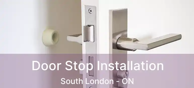  Door Stop Installation South London - ON