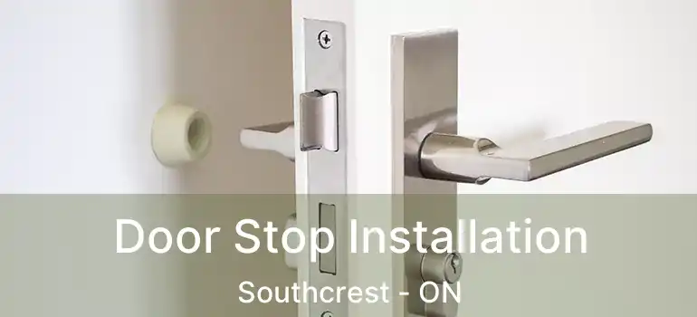  Door Stop Installation Southcrest - ON