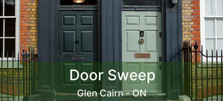  Door Sweep Glen Cairn - ON
