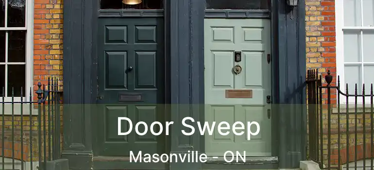  Door Sweep Masonville - ON