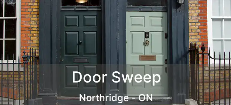  Door Sweep Northridge - ON