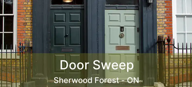  Door Sweep Sherwood Forest - ON