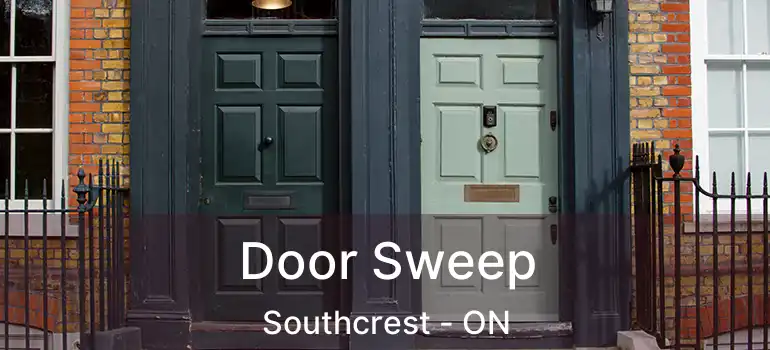  Door Sweep Southcrest - ON