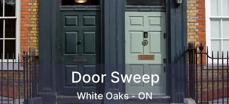  Door Sweep White Oaks - ON