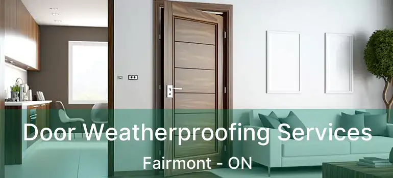  Door Weatherproofing Services Fairmont - ON
