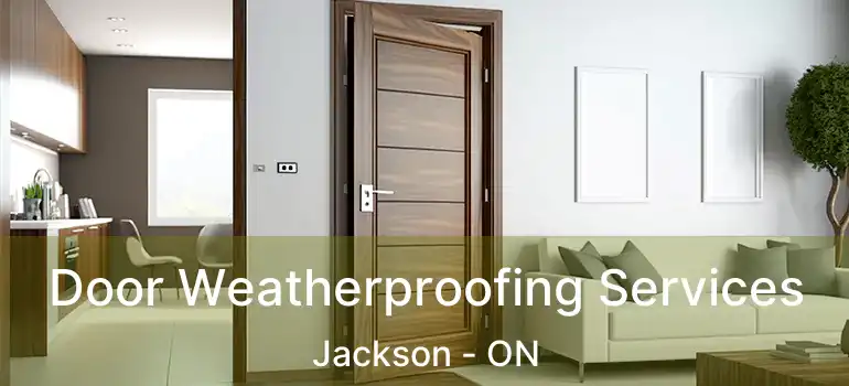  Door Weatherproofing Services Jackson - ON