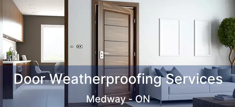  Door Weatherproofing Services Medway - ON