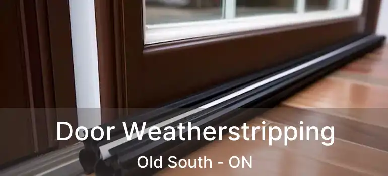  Door Weatherstripping Old South - ON