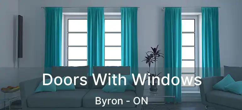  Doors With Windows Byron - ON