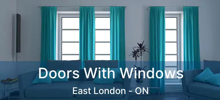  Doors With Windows East London - ON