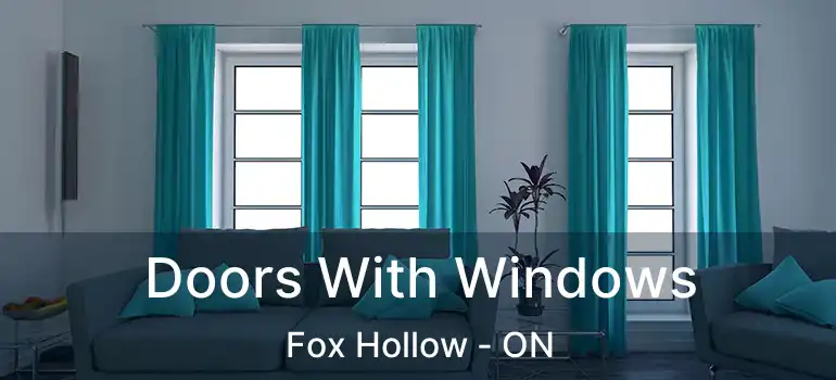  Doors With Windows Fox Hollow - ON