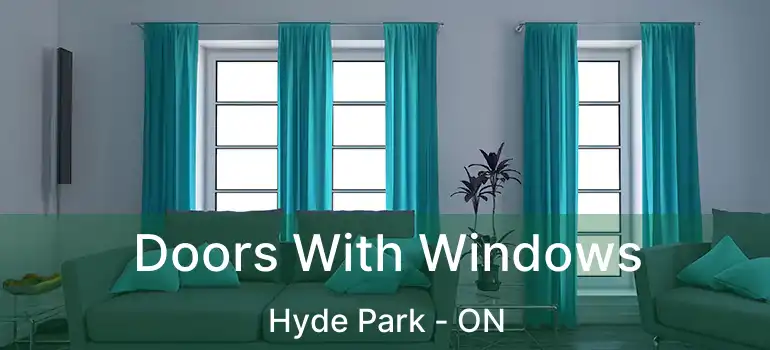  Doors With Windows Hyde Park - ON