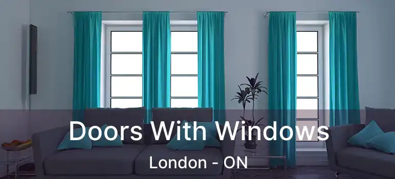  Doors With Windows London - ON