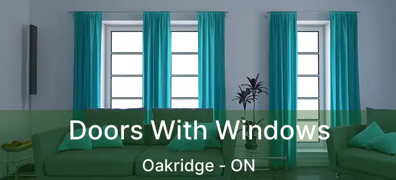  Doors With Windows Oakridge - ON