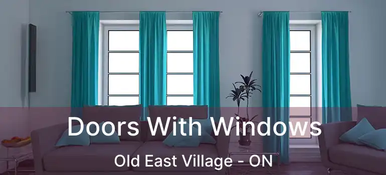  Doors With Windows Old East Village - ON