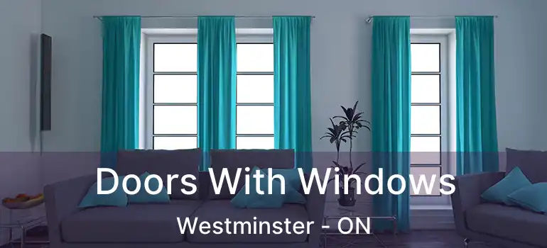  Doors With Windows Westminster - ON