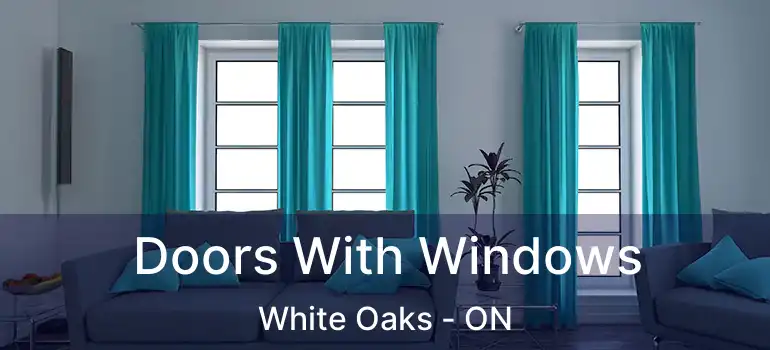  Doors With Windows White Oaks - ON
