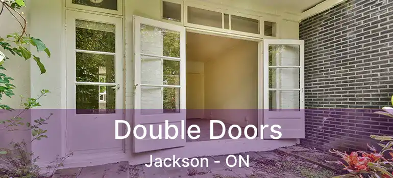  Double Doors Jackson - ON