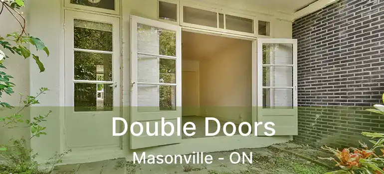  Double Doors Masonville - ON