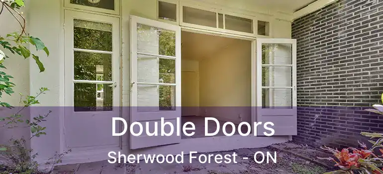  Double Doors Sherwood Forest - ON