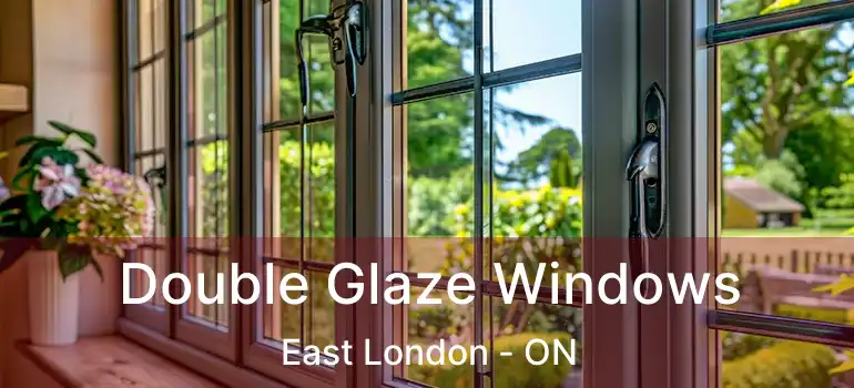  Double Glaze Windows East London - ON