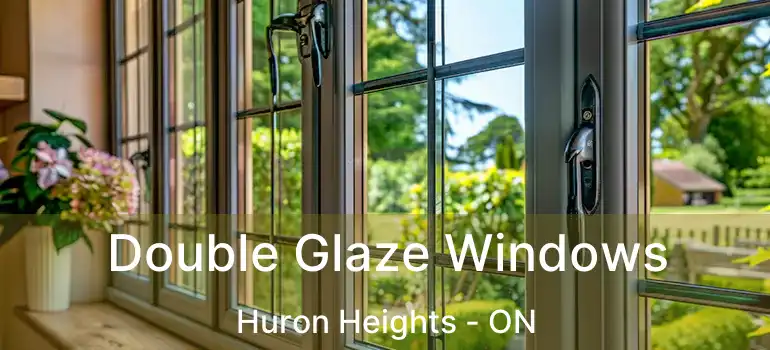  Double Glaze Windows Huron Heights - ON