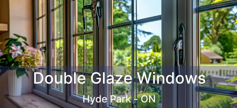  Double Glaze Windows Hyde Park - ON